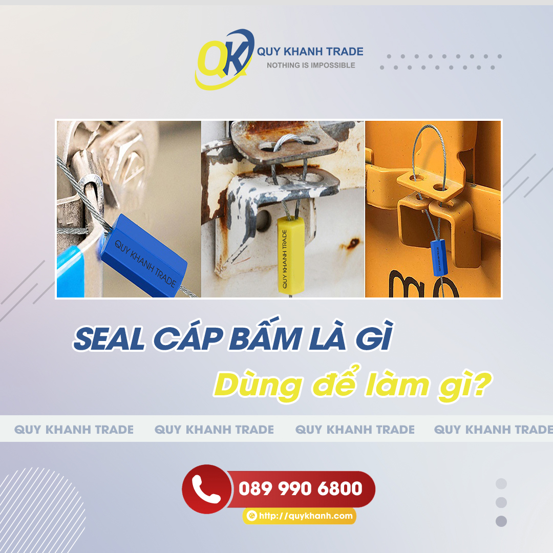 Quý Khánh bán Seal cáp bấm đạt chuẩn ISO giá ưu đãi số 1