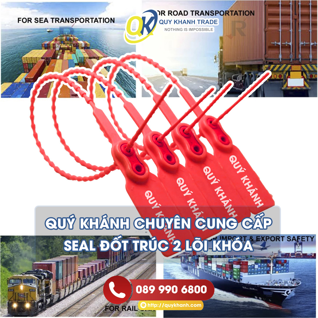 Seal đốt trúc 2 lõi khóa - Giải pháp bảo vệ hàng hoá an toàn số 1