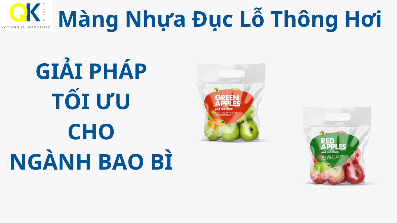 Màng Nhựa Đục Lỗ Thông Hơi - Giải Pháp Tối Ưu Cho Ngành Bao Bì