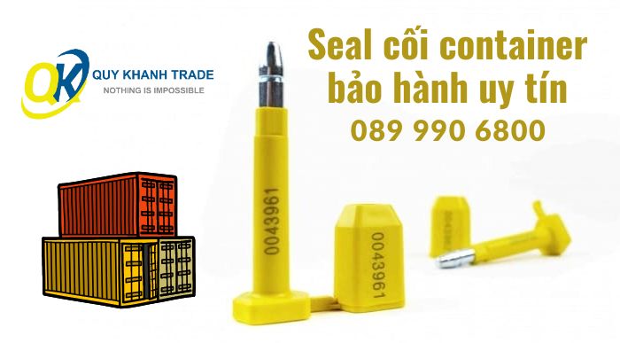 quý khánh cung cấp seal cối container bảo hành uy tín